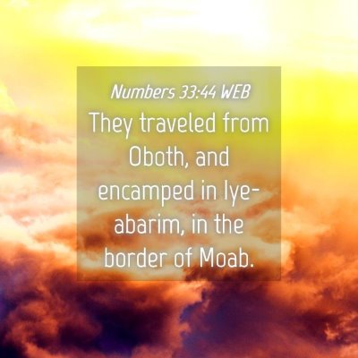Picture 04 - Numbers 33:44 WEB - They traveled from Oboth, and encamped in - Bible Verse Picture
