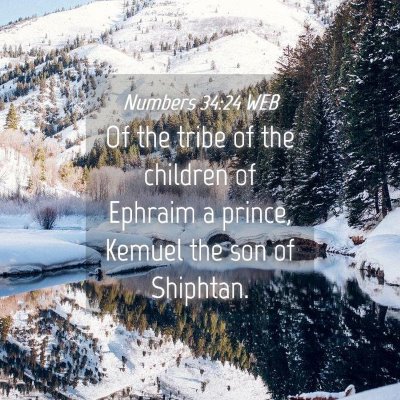 Picture 04 - Numbers 34:24 WEB - Of the tribe of the children of Ephraim a prince, - Bible Verse Picture