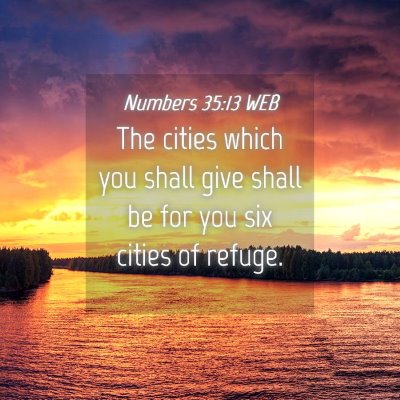 Picture 04 - Numbers 35:13 WEB - The cities which you shall give shall be for you - Bible Verse Picture