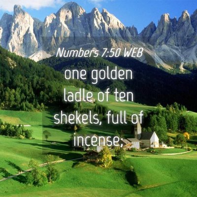 Picture 04 - Numbers 7:50 WEB - one golden ladle of ten shekels, full of - Bible Verse Picture