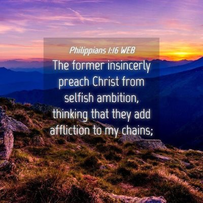 Picture 04 - Philippians 1:16 WEB - The former insincerly preach Christ from selfish - Bible Verse Picture