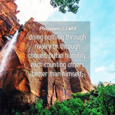 Picture 04 - Philippians 2:3 WEB - doing nothing through rivalry or through conceit, - Bible Verse Picture