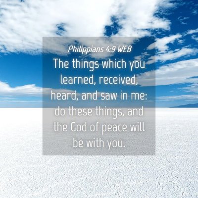 Picture 04 - Philippians 4:9 WEB - The things which you learned, received, heard, - Bible Verse Picture