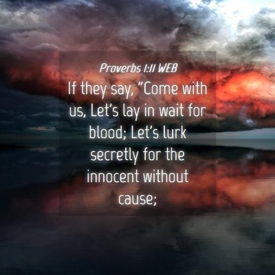 Picture 04 - Proverbs 1:11 WEB - If they say, 