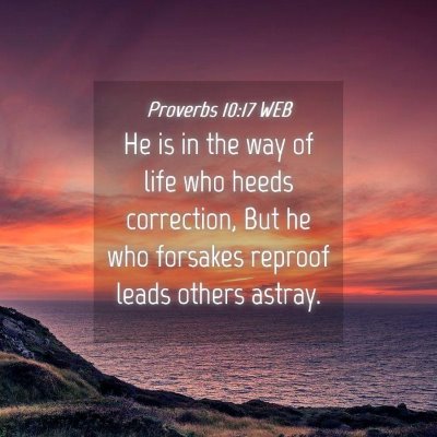 Picture 04 - Proverbs 10:17 WEB - He is in the way of life who heeds correction, - Bible Verse Picture