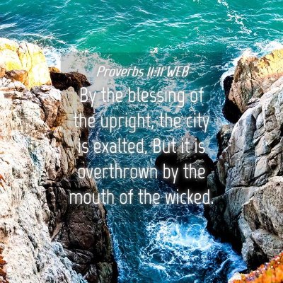 Picture 04 - Proverbs 11:11 WEB - By the blessing of the upright, the city is - Bible Verse Picture