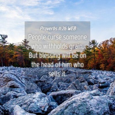 Picture 04 - Proverbs 11:26 WEB - People curse someone who withholds grain, But - Bible Verse Picture