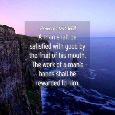 Picture 04 - Proverbs 12:14 WEB - A man shall be satisfied with good by the fruit - Bible Verse Picture
