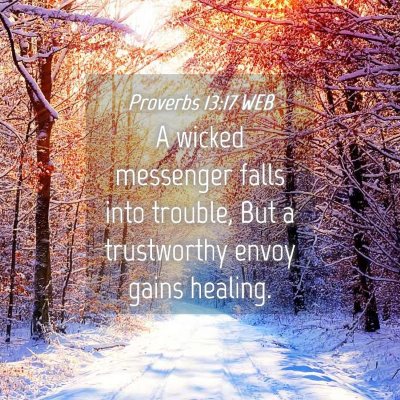 Picture 04 - Proverbs 13:17 WEB - A wicked messenger falls into trouble, But a - Bible Verse Picture