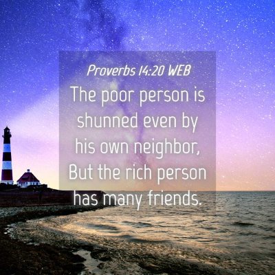 Picture 04 - Proverbs 14:20 WEB - The poor person is shunned even by his own - Bible Verse Picture