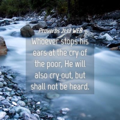 Picture 04 - Proverbs 21:13 WEB - Whoever stops his ears at the cry of the poor, He - Bible Verse Picture