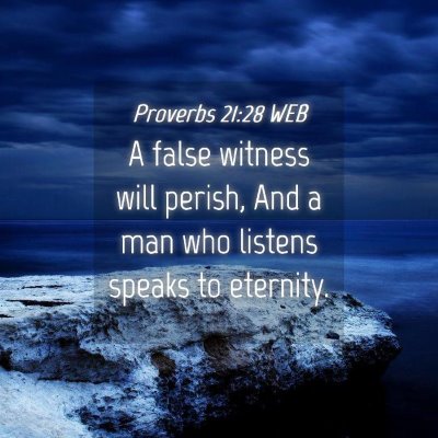 Picture 04 - Proverbs 21:28 WEB - A false witness will perish, And a man who - Bible Verse Picture