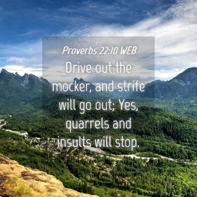 Picture 04 - Proverbs 22:10 WEB - Drive out the mocker, and strife will go out; - Bible Verse Picture