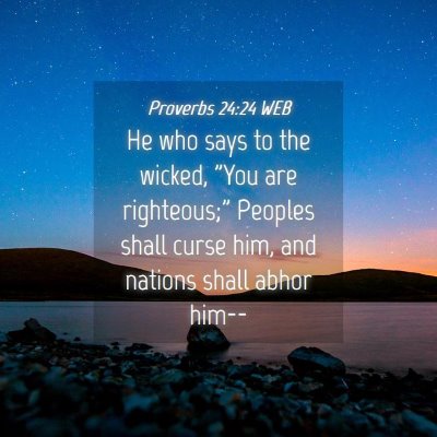 Picture 04 - Proverbs 24:24 WEB - He who says to the wicked, 