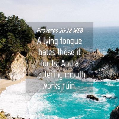Picture 04 - Proverbs 26:28 WEB - A lying tongue hates those it hurts; And a - Bible Verse Picture