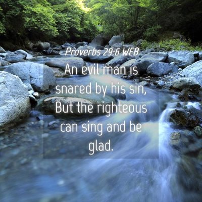 Picture 04 - Proverbs 29:6 WEB - An evil man is snared by his sin, But the - Bible Verse Picture
