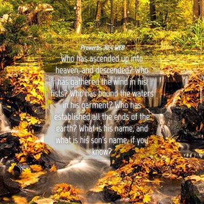 Picture 04 - Proverbs 30:4 WEB - Who has ascended up into heaven, and descended? - Bible Verse Picture