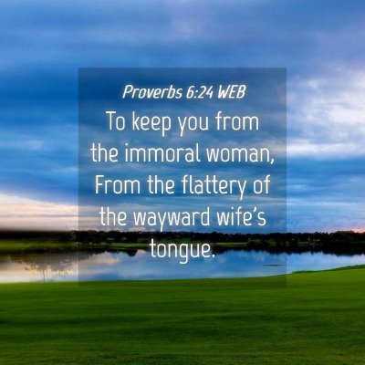 Picture 04 - Proverbs 6:24 WEB - To keep you from the immoral woman, From the - Bible Verse Picture
