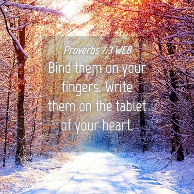 Picture 04 - Proverbs 7:3 WEB - Bind them on your fingers. Write them on the - Bible Verse Picture