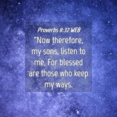 Picture 04 - Proverbs 8:32 WEB - 