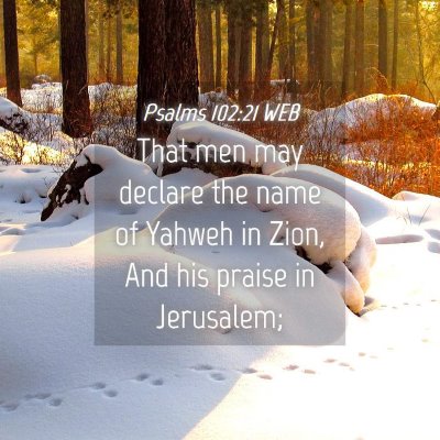Picture 04 - Psalms 102:21 WEB - That men may declare the name of Yahweh in Zion, - Bible Verse Picture