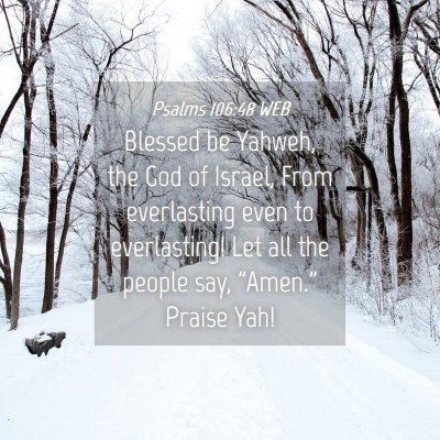Picture 04 - Psalms 106:48 WEB - Blessed be Yahweh, the God of Israel, From - Bible Verse Picture