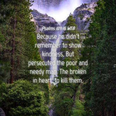 Picture 04 - Psalms 109:16 WEB - Because he didn't remember to show kindness, But - Bible Verse Picture