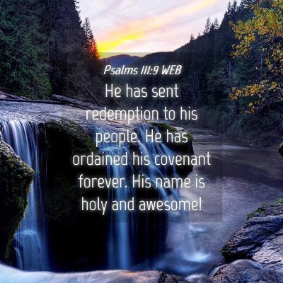 Picture 04 - Psalms 111:9 WEB - He has sent redemption to his people. He has - Bible Verse Picture