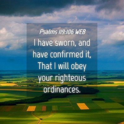 Picture 04 - Psalms 119:106 WEB - I have sworn, and have confirmed it, That I will - Bible Verse Picture