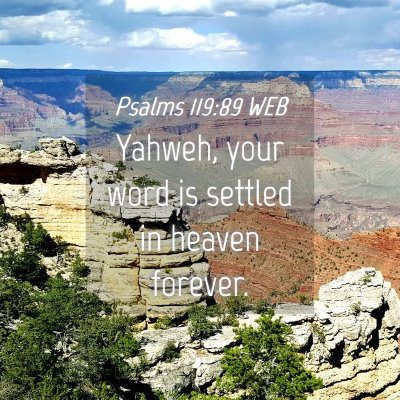 Picture 04 - Psalms 119:89 WEB - Yahweh, your word is settled in heaven - Bible Verse Picture