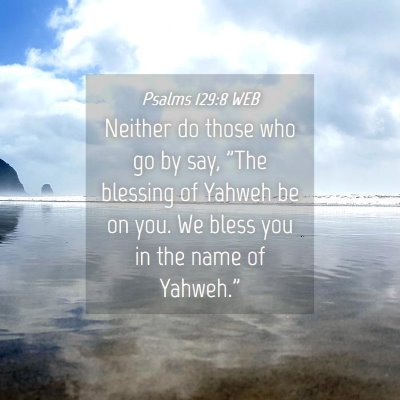Picture 04 - Psalms 129:8 WEB - Neither do those who go by say, 
