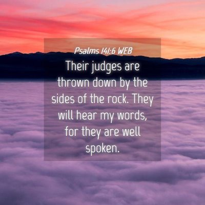 Picture 04 - Psalms 141:6 WEB - Their judges are thrown down by the sides of the - Bible Verse Picture