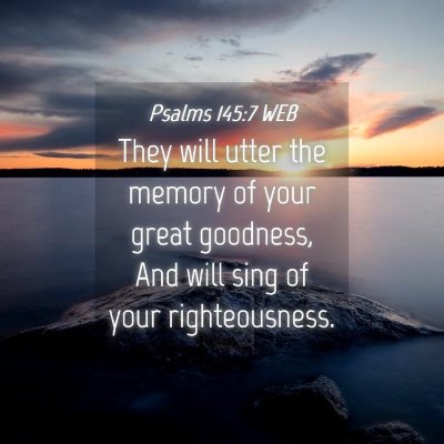 Picture 04 - Psalms 145:7 WEB - They will utter the memory of your great - Bible Verse Picture