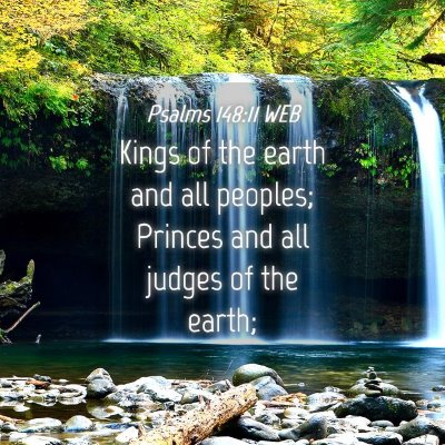 Picture 04 - Psalms 148:11 WEB - Kings of the earth and all peoples; Princes and - Bible Verse Picture