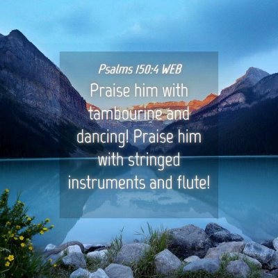 Picture 04 - Psalms 150:4 WEB - Praise him with tambourine and dancing! Praise - Bible Verse Picture