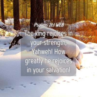 Picture 04 - Psalms 21:1 WEB - The king rejoices in your strength, Yahweh! How - Bible Verse Picture