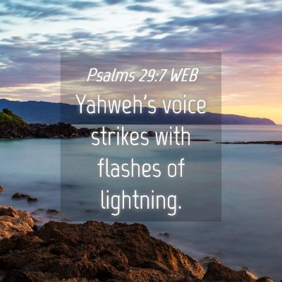 Picture 04 - Psalms 29:7 WEB - Yahweh's voice strikes with flashes of - Bible Verse Picture