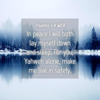 Picture 04 - Psalms 4:8 WEB - In peace I will both lay myself down and sleep, - Bible Verse Picture