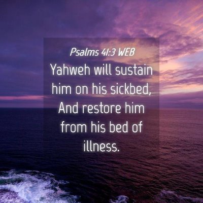 Picture 04 - Psalms 41:3 WEB - Yahweh will sustain him on his sickbed, And - Bible Verse Picture