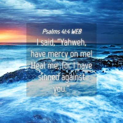 Picture 04 - Psalms 41:4 WEB - I said, 