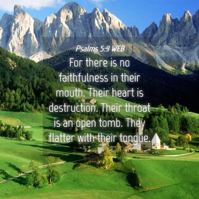 Picture 04 - Psalms 5:9 WEB - For there is no faithfulness in their mouth. - Bible Verse Picture