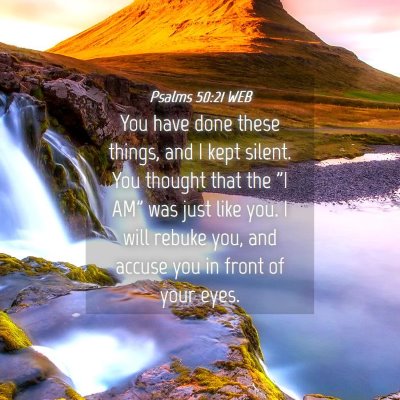 Picture 04 - Psalms 50:21 WEB - You have done these things, and I kept silent. - Bible Verse Picture