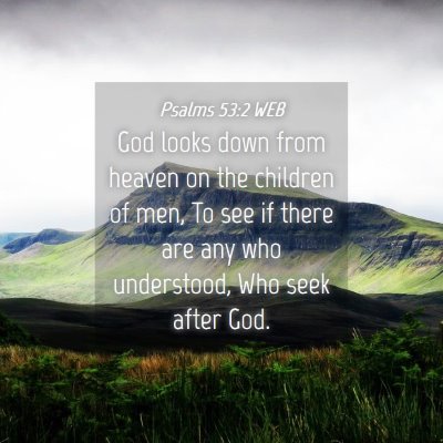 Picture 04 - Psalms 53:2 WEB - God looks down from heaven on the children of - Bible Verse Picture