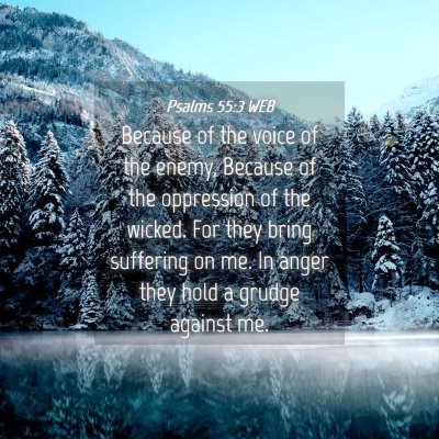 Picture 04 - Psalms 55:3 WEB - Because of the voice of the enemy, Because of the - Bible Verse Picture