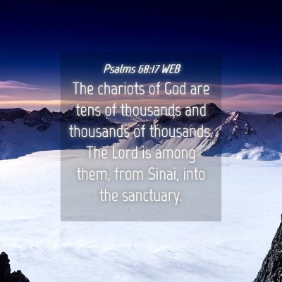 Picture 04 - Psalms 68:17 WEB - The chariots of God are tens of thousands and - Bible Verse Picture