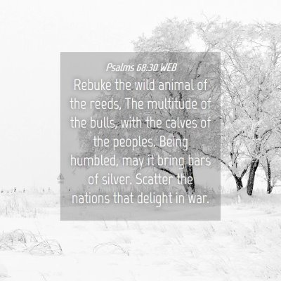 Picture 04 - Psalms 68:30 WEB - Rebuke the wild animal of the reeds, The - Bible Verse Picture