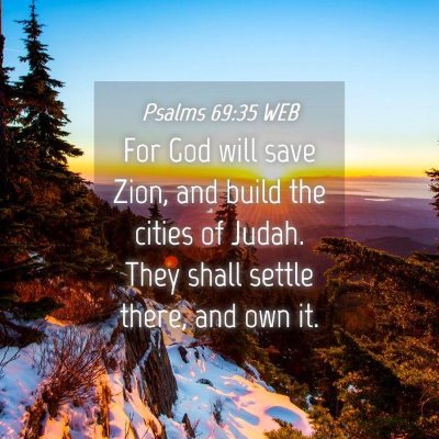 Picture 04 - Psalms 69:35 WEB - For God will save Zion, and build the cities of - Bible Verse Picture