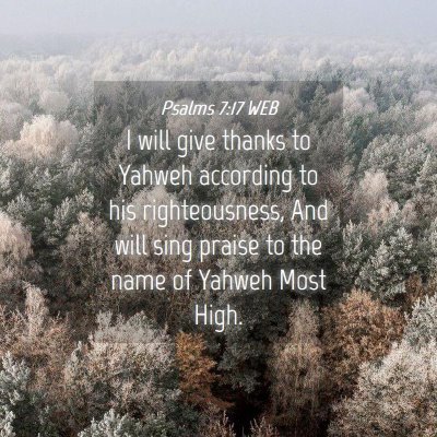 Picture 04 - Psalms 7:17 WEB - I will give thanks to Yahweh according to his - Bible Verse Picture