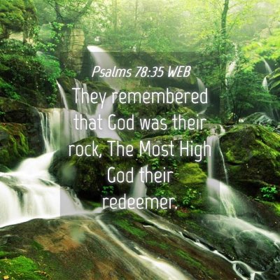 Picture 04 - Psalms 78:35 WEB - They remembered that God was their rock, The Most - Bible Verse Picture