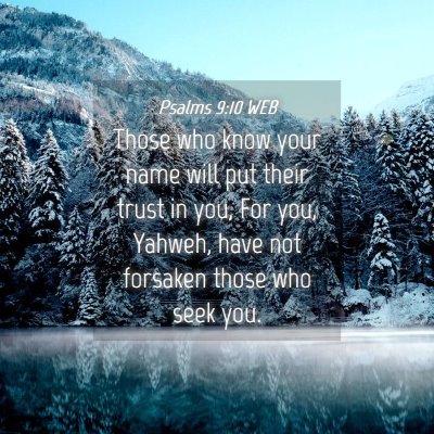 Picture 04 - Psalms 9:10 WEB - Those who know your name will put their trust in - Bible Verse Picture